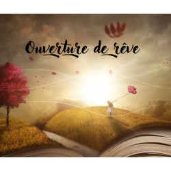 ouverture de rêve